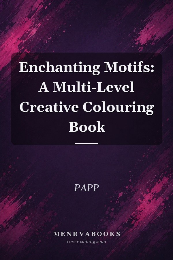Enchanting Motifs: A Multi-Level Creative Colouring Book