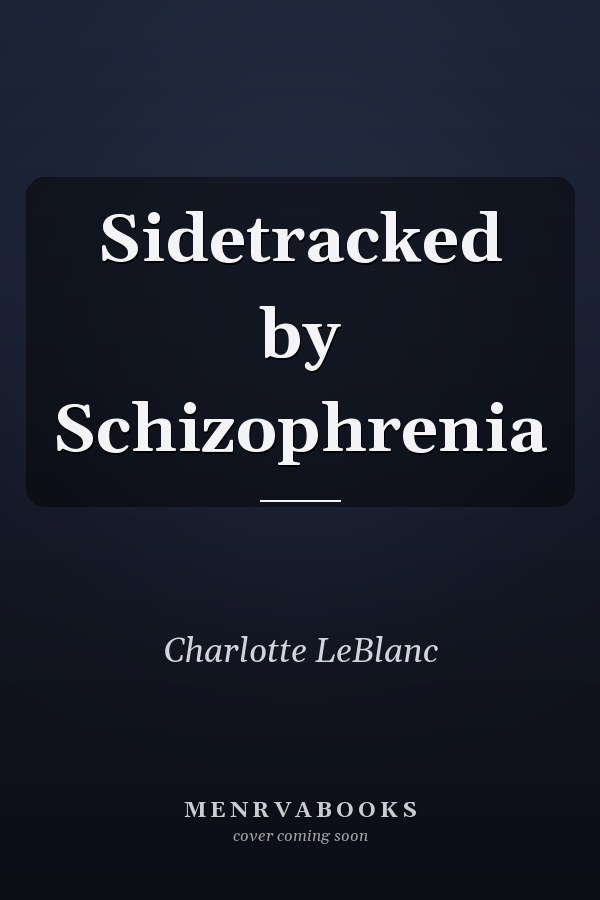 Sidetracked by Schizophrenia