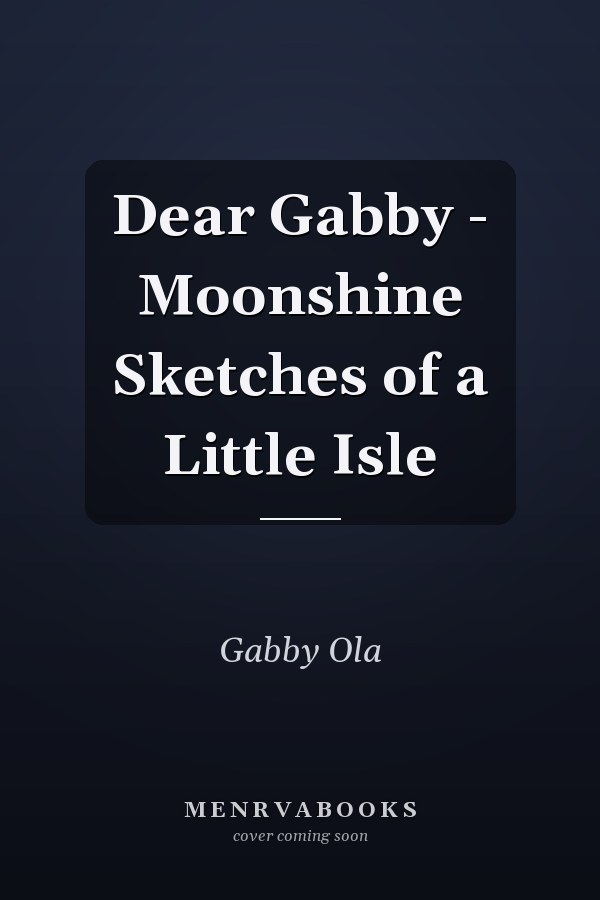 Dear Gabby - Moonshine Sketches of a Little Isle