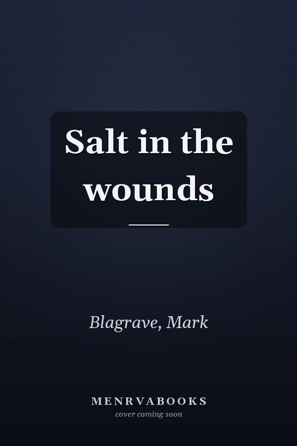 Salt in the wounds