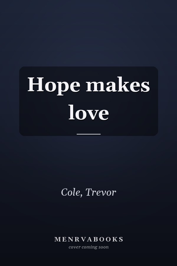 Hope makes love