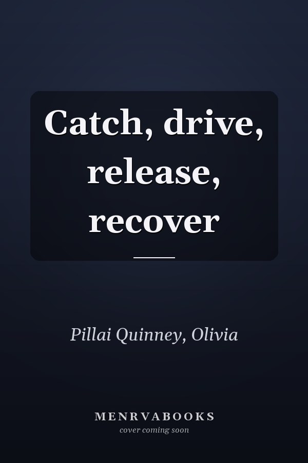 Catch, drive, release, recover