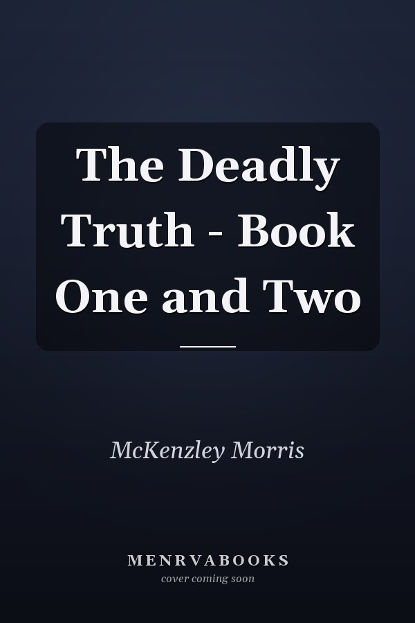 The Deadly Truth - Book One and Two