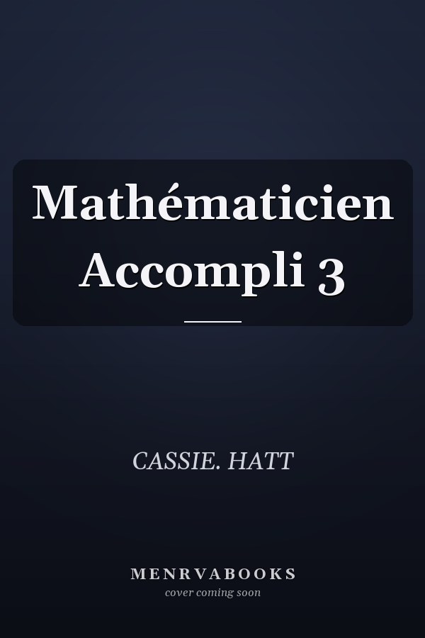 Mathématicien Accompli 3
