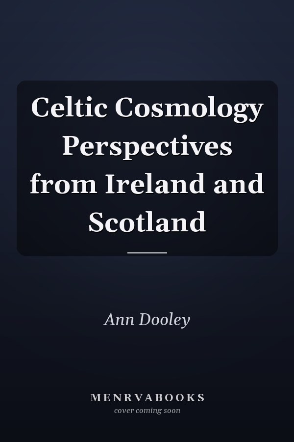 Celtic Cosmology Perspectives from Ireland and Scotland