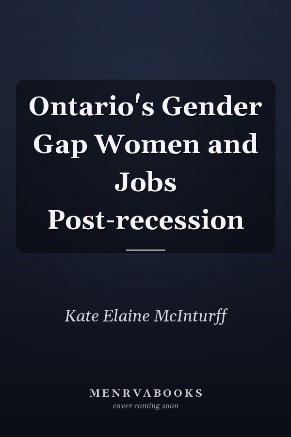 Ontario's Gender Gap Women and Jobs Post-recession