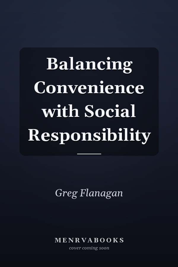 Balancing Convenience with Social Responsibility
