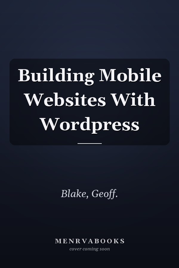 Building Mobile Websites With Wordpress