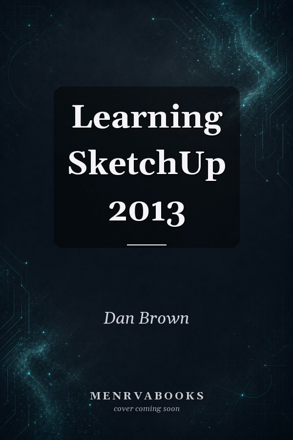 Learning SketchUp 2013