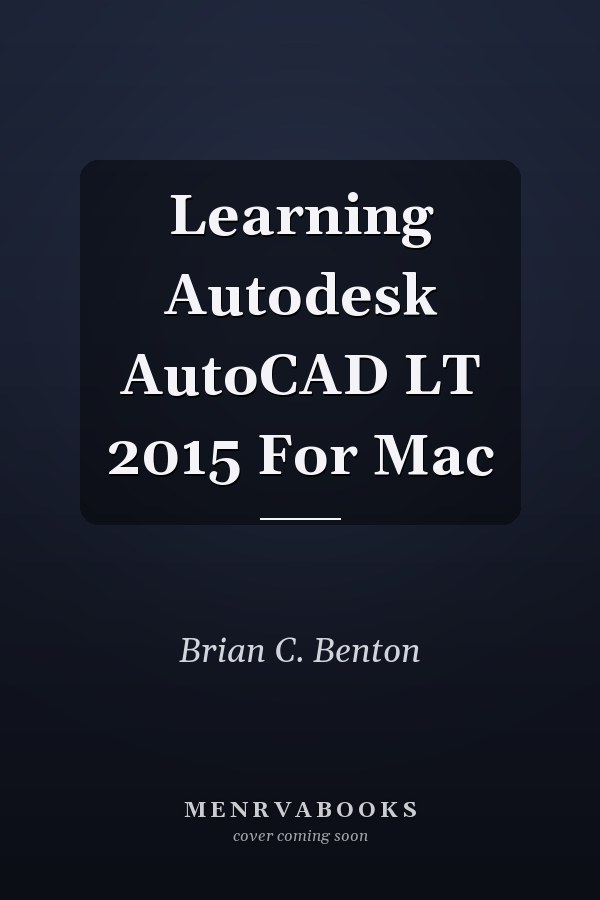 Learning Autodesk AutoCAD LT 2015 For Mac