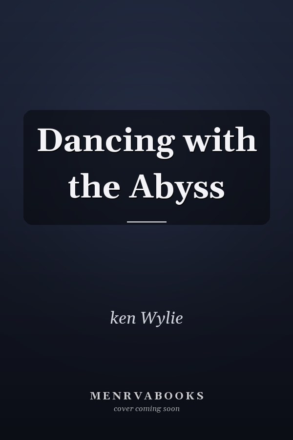 Dancing with the Abyss