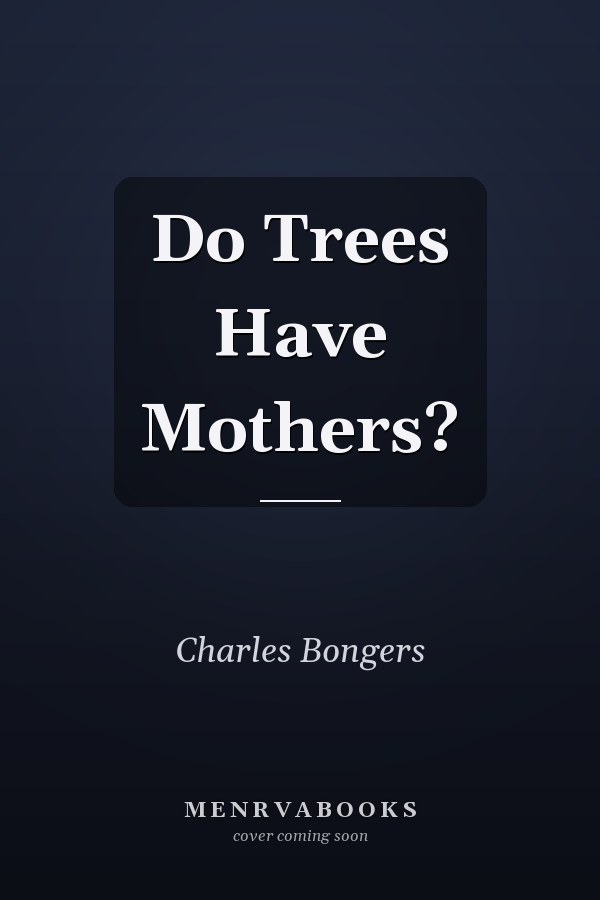 Do Trees Have Mothers?