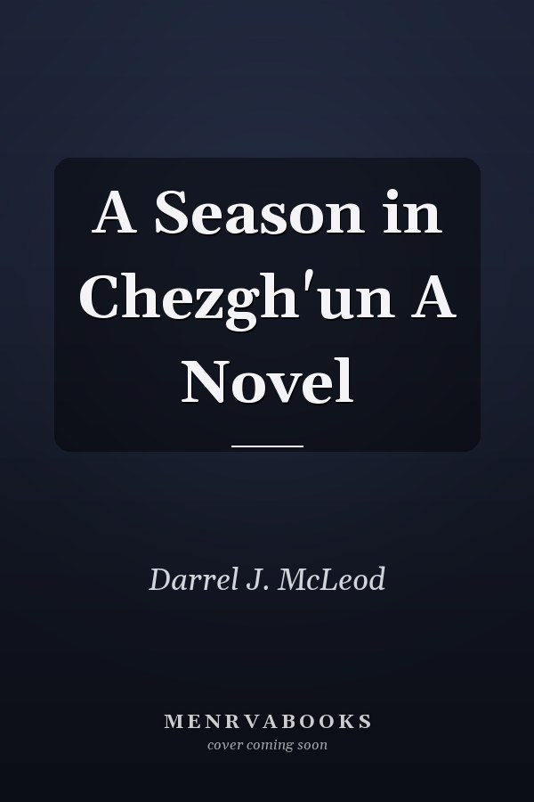 A Season in Chezgh'un A Novel