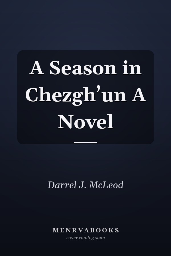 A Season in Chezgh’un A Novel