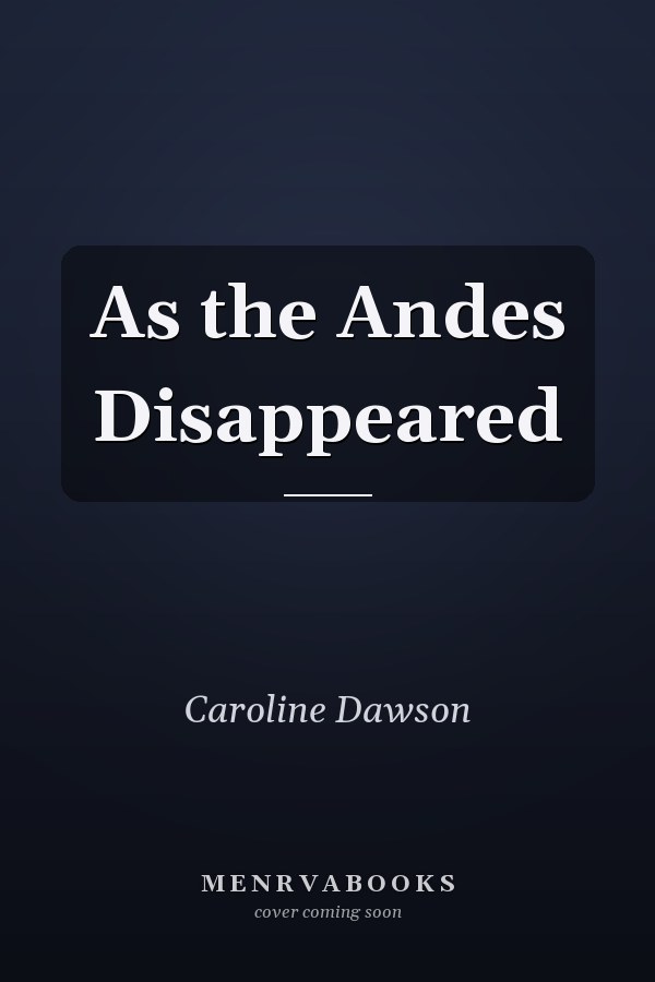 As the Andes Disappeared