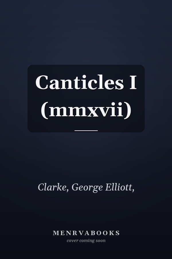 Canticles I (mmxvii)