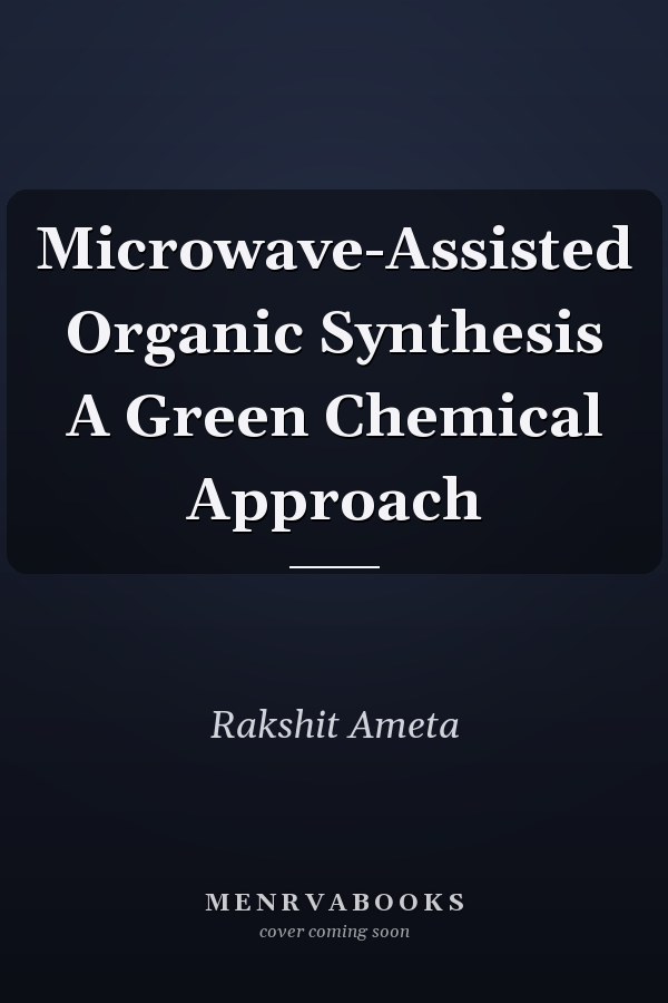 Microwave-Assisted Organic Synthesis A Green Chemical Approach
