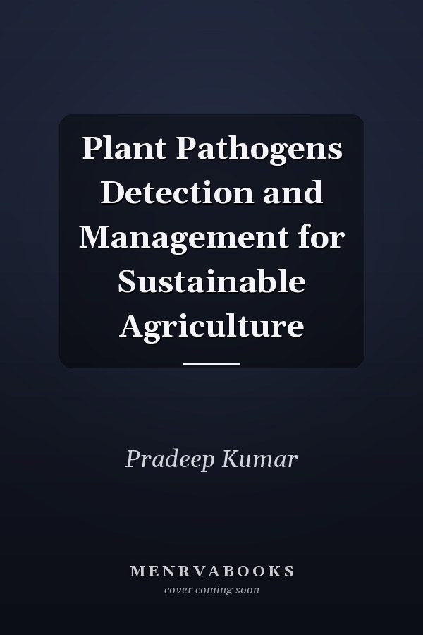 Plant Pathogens Detection and Management for Sustainable Agriculture