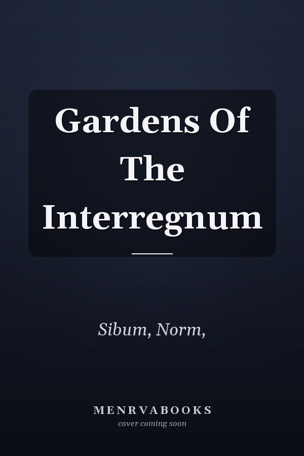 Gardens Of The Interregnum