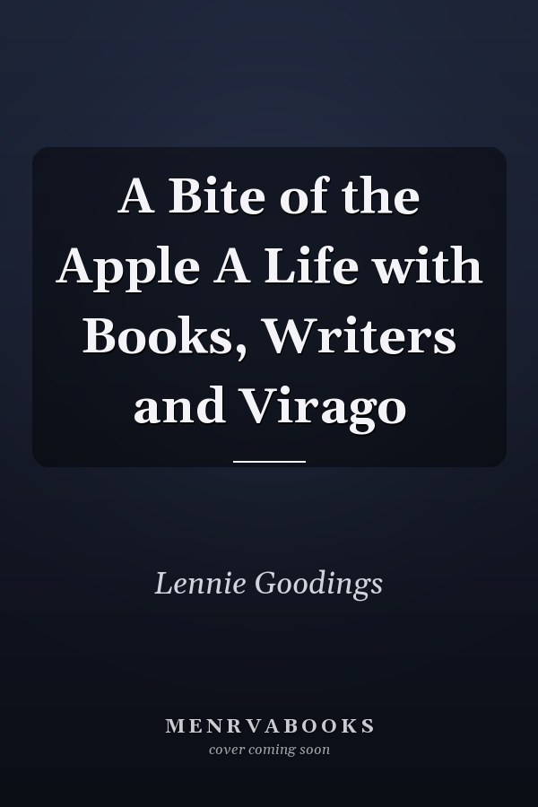 A Bite of the Apple A Life with Books, Writers and Virago