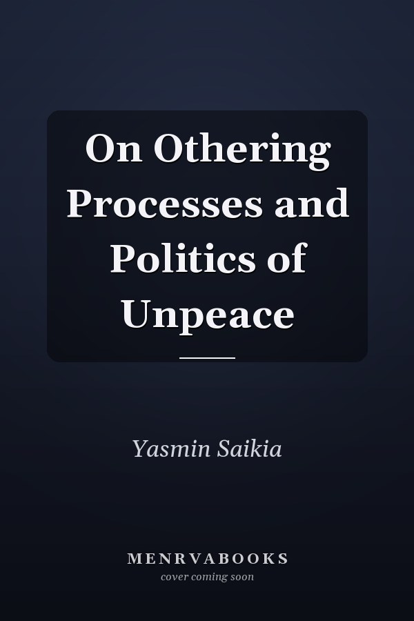 On Othering Processes and Politics of Unpeace