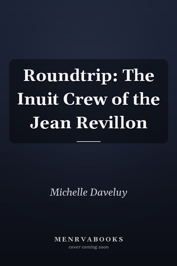 Roundtrip: The Inuit Crew of the Jean Revillon