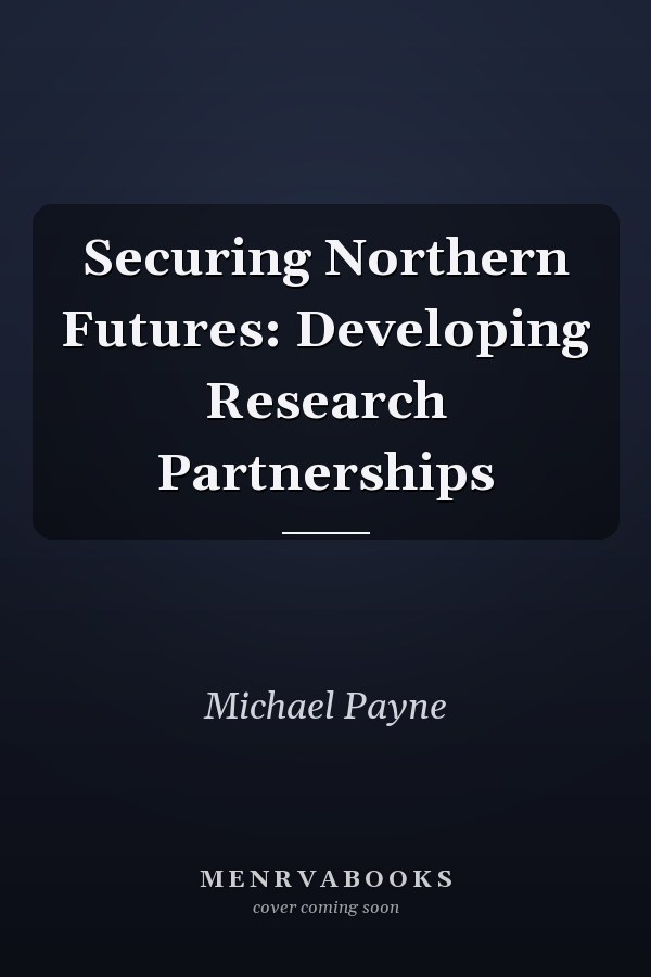 Securing Northern Futures: Developing Research Partnerships