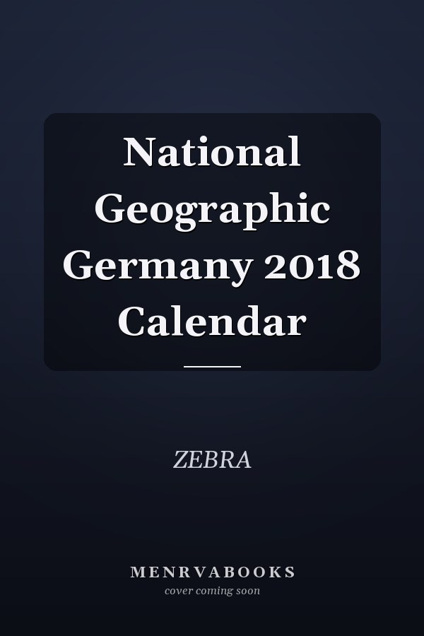 National Geographic Germany 2018 Calendar