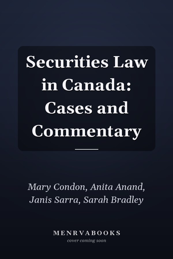Securities Law in Canada: Cases and Commentary