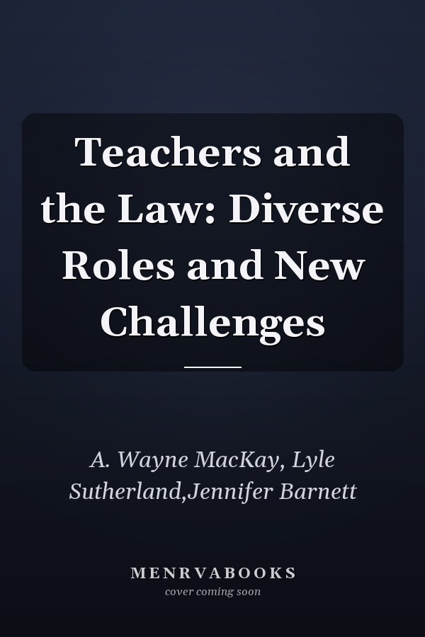 Teachers and the Law: Diverse Roles and New Challenges