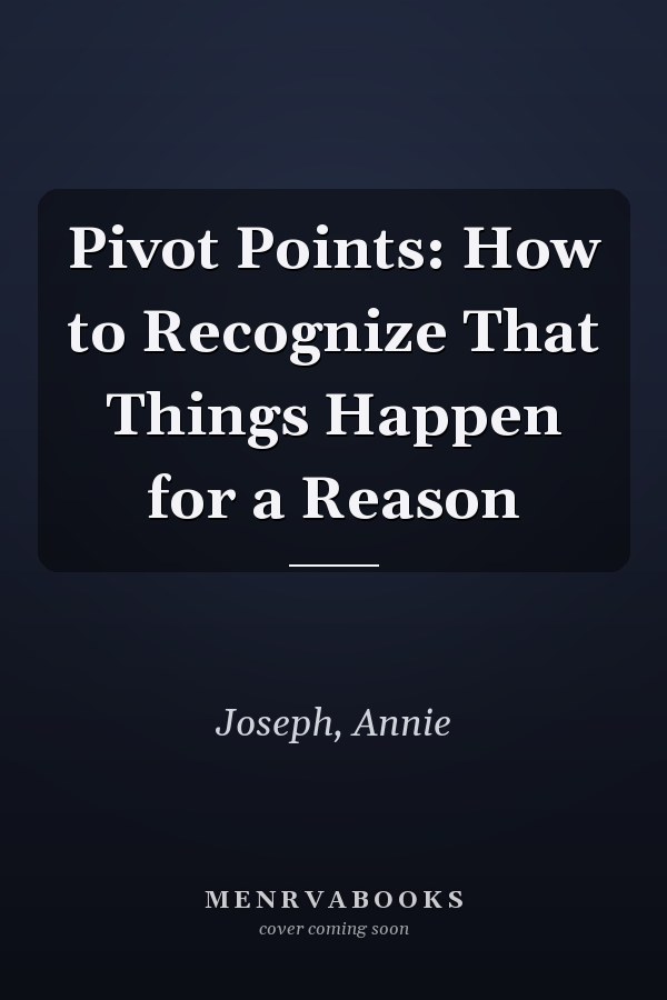 Pivot Points: How to Recognize That Things Happen for a Reason