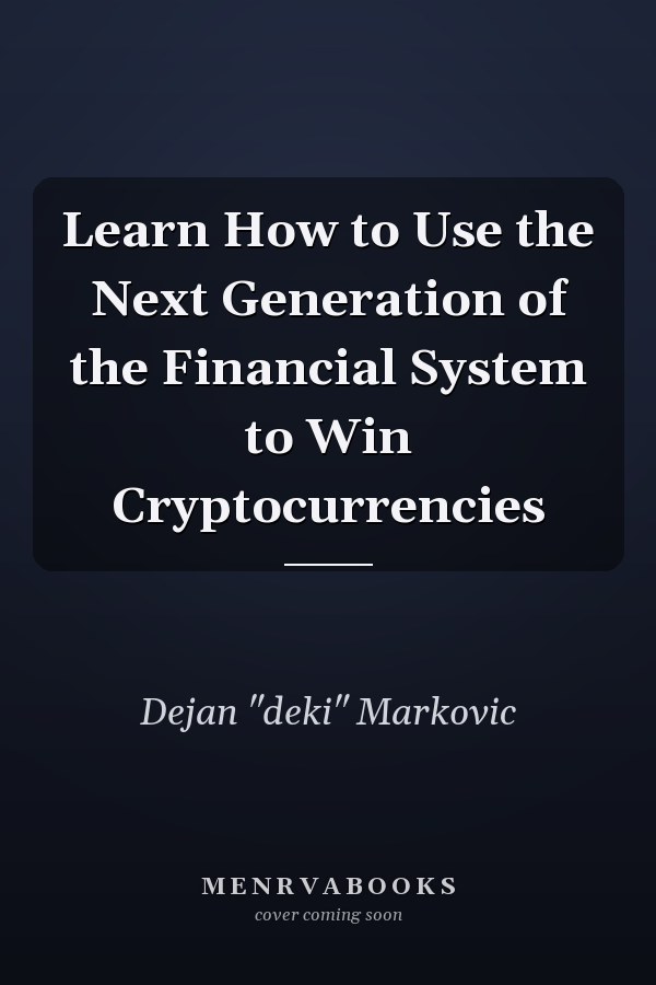 Learn How to Use the Next Generation of the Financial System to Win Cryptocurrencies