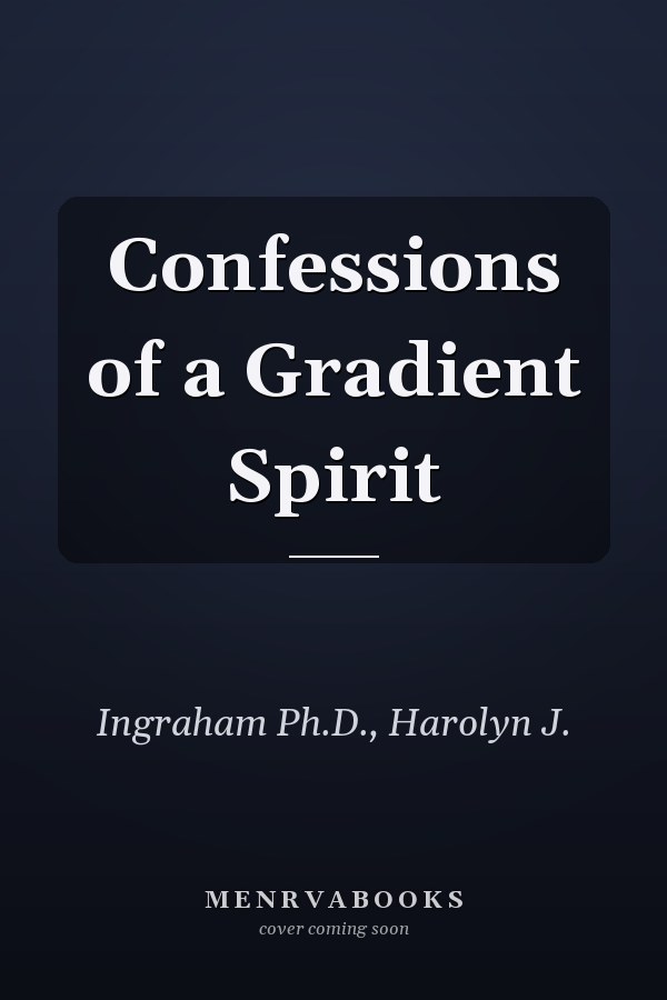 Confessions of a Gradient Spirit