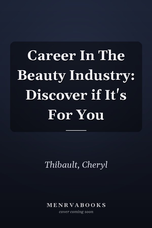 Career In The Beauty Industry: Discover if It's For You