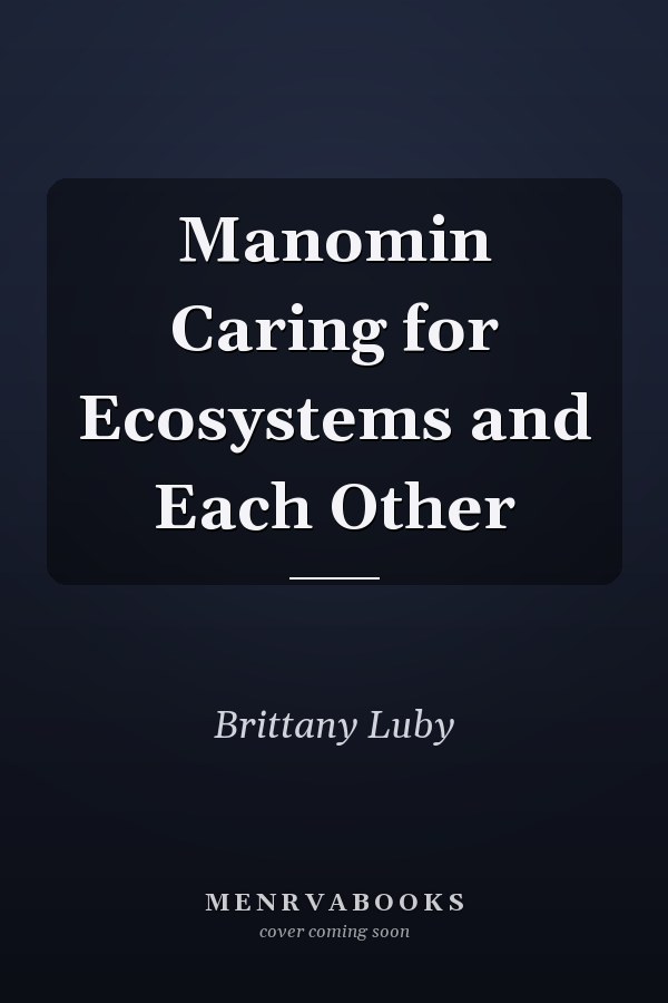 Manomin Caring for Ecosystems and Each Other