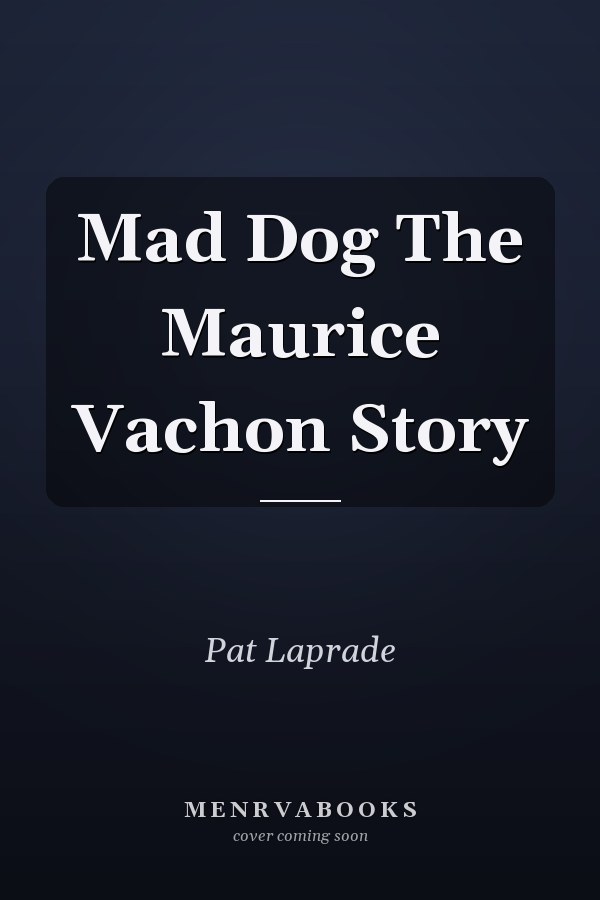 Mad Dog The Maurice Vachon Story