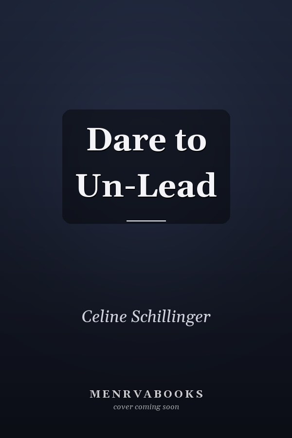 Dare to Un-Lead