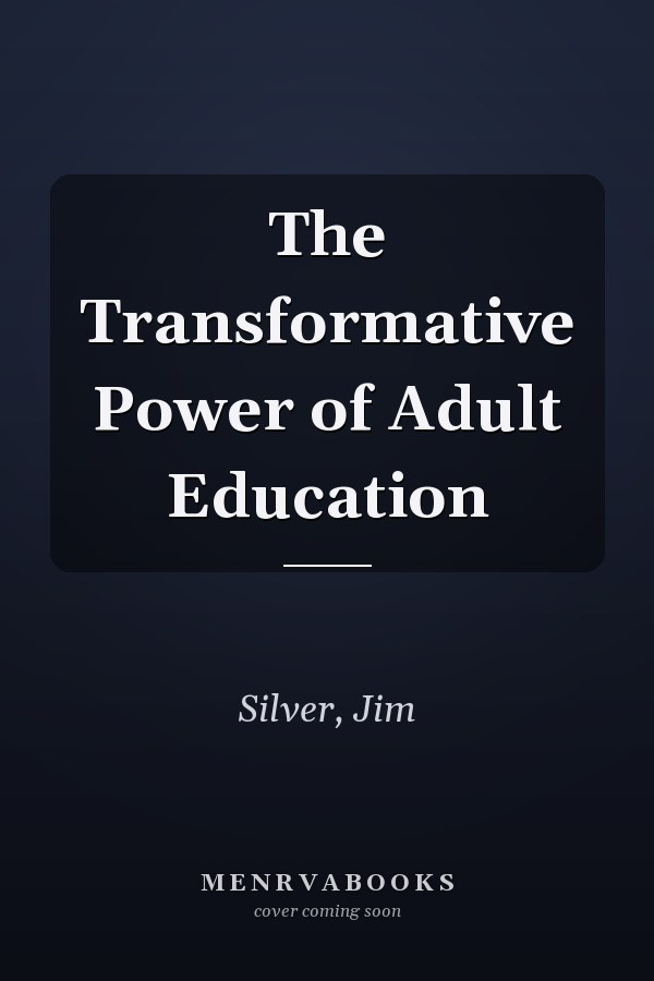 The Transformative Power of Adult Education