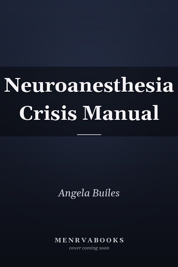 Neuroanesthesia Crisis Manual