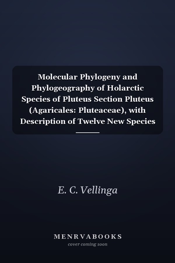 Molecular Phylogeny and Phylogeography of Holarctic Species of Pluteus Section Pluteus (Agaricales: Pluteaceae), with Description of Twelve New Species