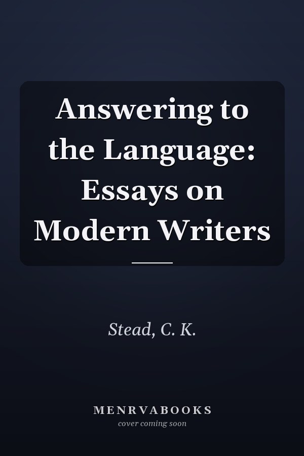 Answering to the Language: Essays on Modern Writers