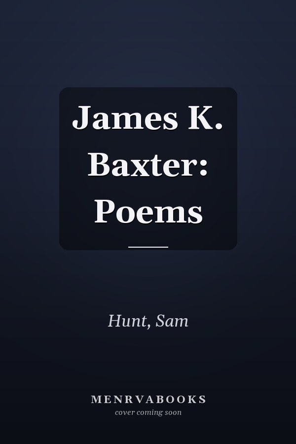 James K. Baxter: Poems