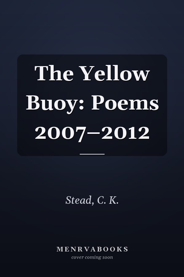 The Yellow Buoy: Poems 2007–2012