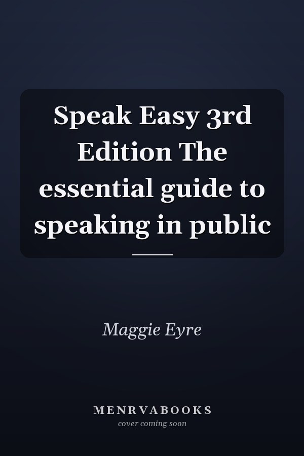 Speak Easy 3rd Edition The essential guide to speaking in public
