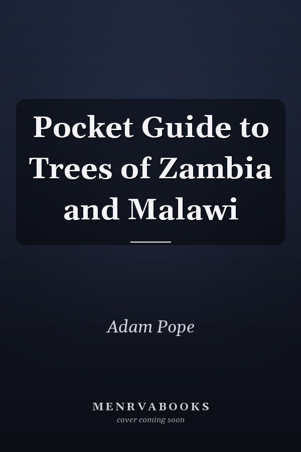 Pocket Guide to Trees of Zambia and Malawi