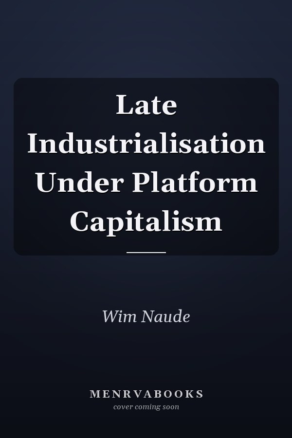 Late Industrialisation Under Platform Capitalism