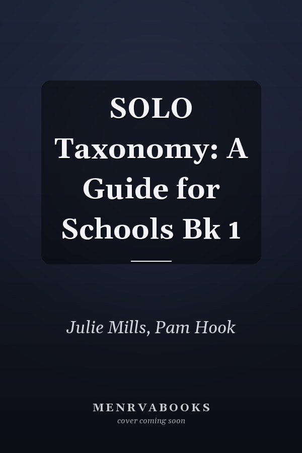 SOLO Taxonomy: A Guide for Schools Bk 1