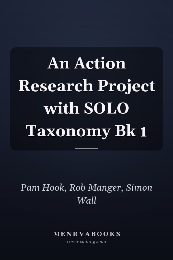 An Action Research Project with SOLO Taxonomy Bk 1