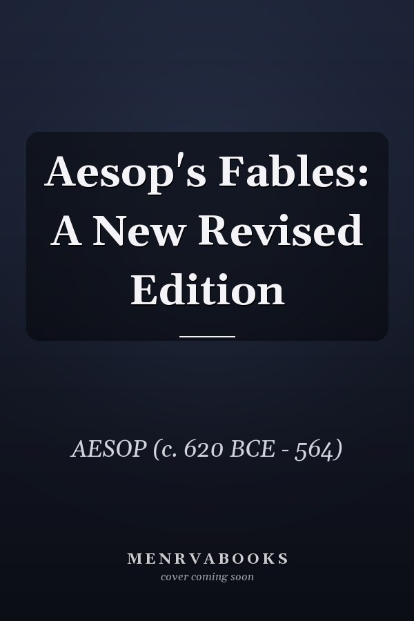 Aesop's Fables: A New Revised Edition