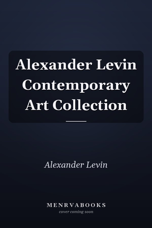 Alexander Levin Contemporary Art Collection
